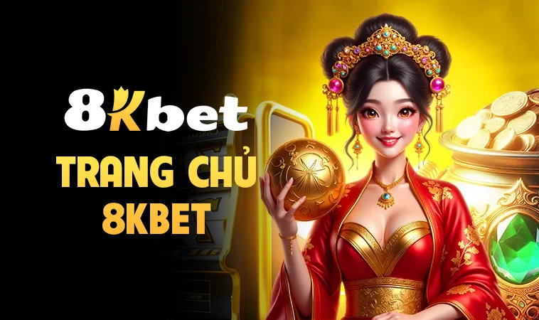 Trang chủ 20 8KBet - Nhà Cái 8K Bet - Trang Chủ Cá Cược Casino Online Số 1